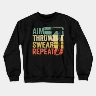 Aim Throw Swear Repeat Axe Throwing Gift Funny Crewneck Sweatshirt